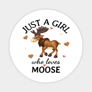 Just a Girl Who Loves moose Gift Magnet